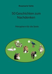 50 Geschichten zum Nachdenken - Rosemarie Vahle - E-Book