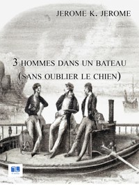 Trois hommes dans un bateau - Jerome K Jerome - E-Book