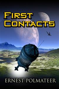 First Contacts (Alec, #1) - Ernest Polmateer - E-Book