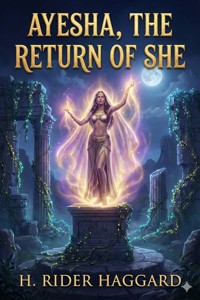 Ayesha, the Return of She - H Rider Haggard - E-Book
