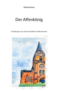 Der Affenkönig - Michael Duwe - E-Book
