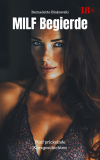 MILF Begierde - Bernadette Binkowski - E-Book
