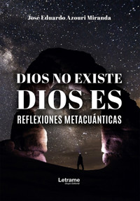 Dios no existe - José Eduardo Azouri Miranda - E-Book