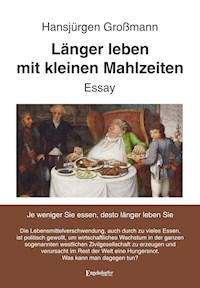 Länger leben mit kleinen Mahlzeiten - Hansjürgen Großmann - E-Book