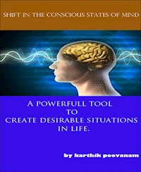 SHIFT IN THE CONSCIOUS STATES OF MIND - karthik poovanam - E-Book