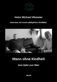 Mann ohne Kindheit - Heinz Michael Vilsmeier - E-Book