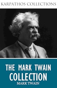 The Mark Twain Collection - Mark Twain - E-Book