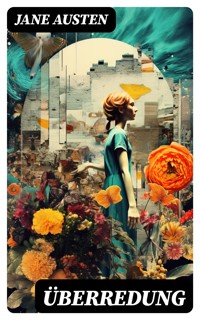Überredung - Jane Austen. - E-Book