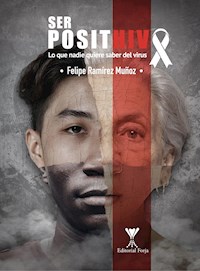 Ser posithivo - Felipe Antonio Ramírez Muñoz - E-Book
