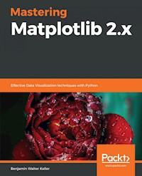 Mastering Matplotlib 2.x - Benjamin Walter Keller - E-Book