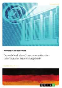 Deutschland als e-Government-Vorreiter oder digitales Entwicklungsland? - Robert Michael Geist - E-Book