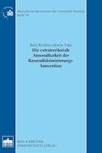 Die extraterritoriale Anwendbarkeit der Rassendiskriminierungskonvention - Berit Morris-Take - E-Book
