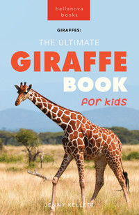 Giraffes The Ultimate Giraffe Book for Kids - Jenny Kellett - E-Book