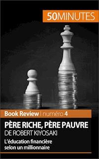 Père riche, père pauvre de Robert Kiyosaki (Book Review) - Myriam M'Barki - E-Book