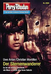 Perry Rhodan 2950: Der Sternenwanderer - Uwe Anton - E-Book