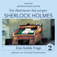 Sherlock Holmes: Eine heikle Frage - Die Abenteuer des jungen Sherlock Holmes, Folge 2 (Ungekürzt) - Sir Arthur Conan Doyle - Hörbuch