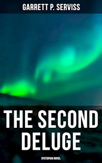 The Second Deluge (Dystopian Novel) - Garrett P. Serviss - E-Book