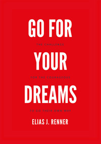 GO FOR YOUR DREAMS - Elias Jakob Renner - E-Book