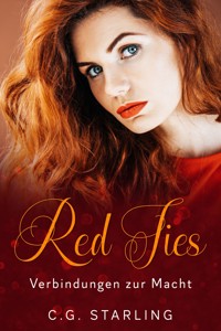 Red Ties - Verbindungen zur Macht - C.G. Starling - E-Book