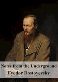 Notes from the Underground - Fyodor Dostoyevsky - E-Book