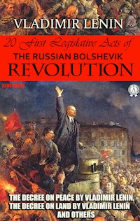 20 First Legislative Acts of the Russian Bolshevik Revolution. Illustrated - Vladimir Lenin - E-Book
