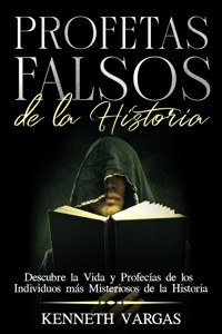 Profetas Falsos de la Historia - Kenneth Vargas - E-Book