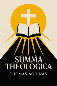 Summa Theologica - Thomas Aquinas - E-Book