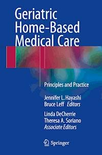 Geriatric Home-Based Medical Care -  - E-Book