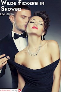 Wilde Fickerei im Showbiz - Leo Rayan - E-Book
