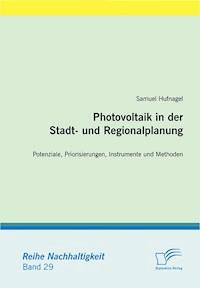 Photovoltaik in der Stadt- und Regionalplanung - Samuel Hufnagel - E-Book