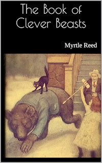The Book of Clever Beasts - Myrtle Reed - E-Book