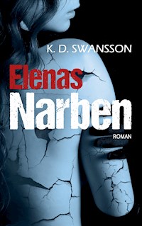 Elenas Narben - K.D. Swansson - E-Book