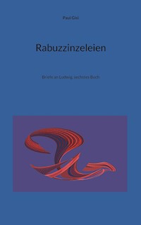 Rabuzzinzeleien - Paul Gisi - E-Book