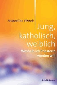 Jung, katholisch, weiblich - Jacqueline Straub - E-Book