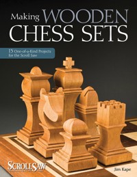 Making Wooden Chess Sets - Jim Kape - E-Book