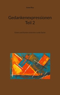 Gedankenexpressionen Teil 2 - Irene Roy - E-Book