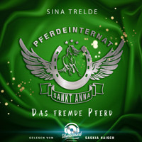 Das fremde Pferd - Pferdeinternat Sankt Anna, Band 3 (Ungekürzt) - Sina Trelde - Hörbuch