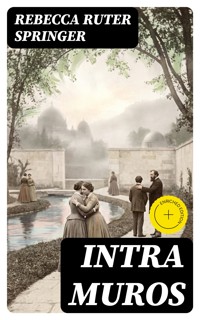 Intra Muros - Rebecca Ruter Springer - E-Book