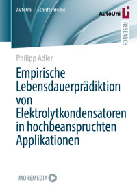 Empirische Lebensdauerprädiktion von Elektrolytkondensatoren in hochbeanspruchten Applikationen - Philipp Adler - E-Book