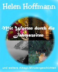 Mit Worten durch die Jahreszeiten - Helen Hoffmann - E-Book