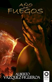 Año de fuegos - Alberto Vázquez-Figueroa - E-Book
