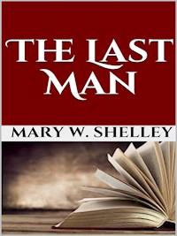 The Last Man - Mary W. Shelley - E-Book