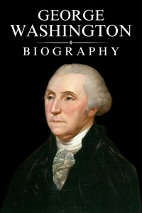 George Washington Biography - Tina Evans - E-Book