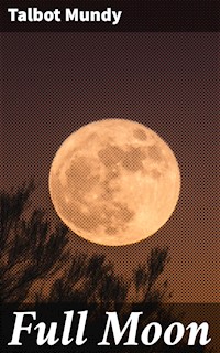 Full Moon - Talbot Mundy - E-Book