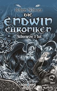 Die Endwin Chroniken - Robert Schwarz - E-Book