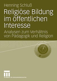 Religiöse Bildung im öffentlichen Interesse - Henning Schluß - E-Book
