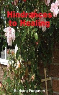 Hindrances to Healing - Barbara Furguson - E-Book