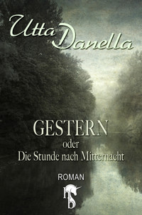 Gestern oder Die Stunde nach Mitternacht - Utta Danella - E-Book