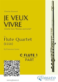 C soprano Flute 1: "Je Veux Vivre" for Flute Quartet - Charles Gounod - E-Book