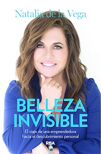 Belleza Invisible - Natalia de la Vega - E-Book